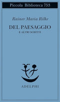 Rainer Maria Rilke, DEL PAESAGGIO