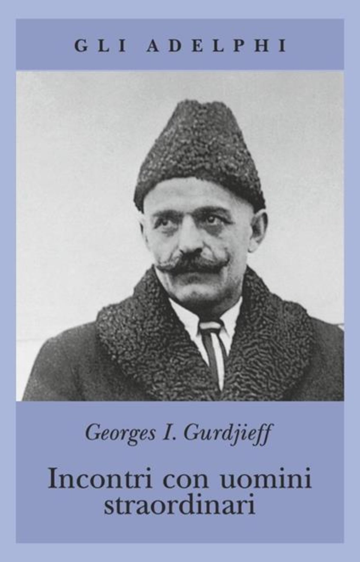 Georges Ivanovič Gurdjieff, Incontri con Uomini Straordinari