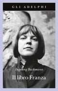 Ingeborg Bachmann, Il Libro Franza