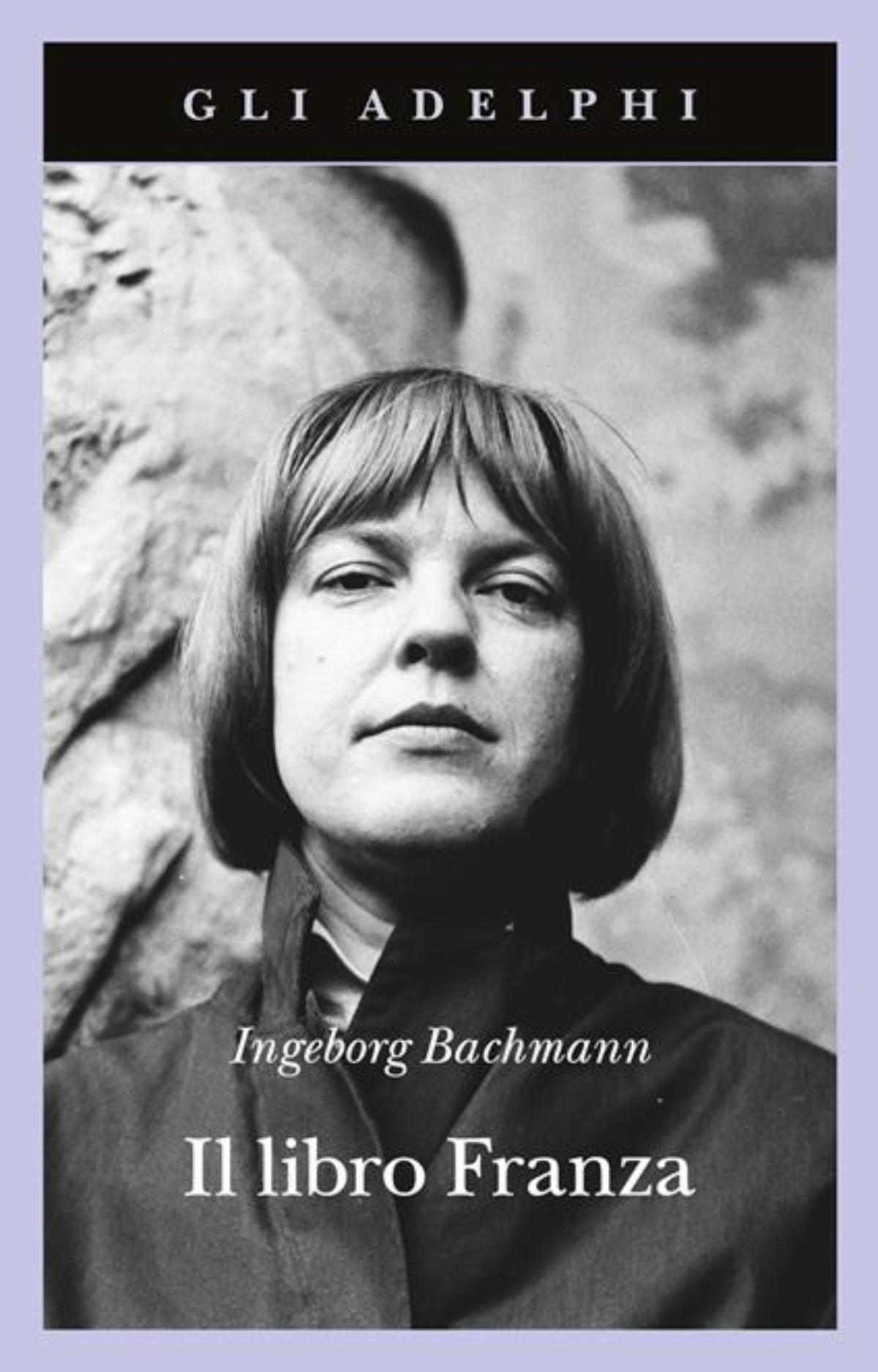 Ingeborg Bachmann, Il Libro Franza