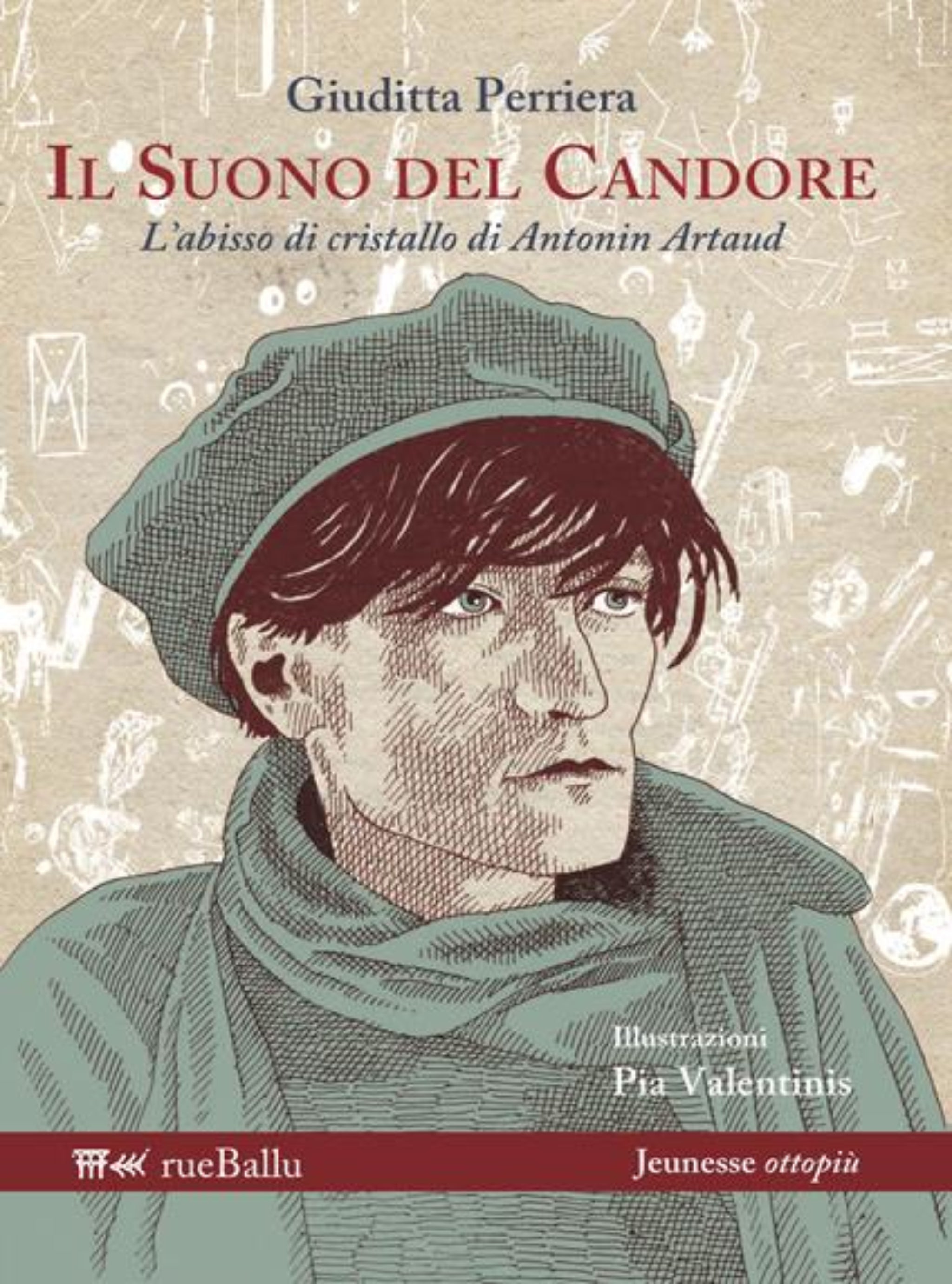 Giuditta Perriera, The Sound of Candor. The Crystal Abyss by Antonin Artaud. Illustrations by Pia Valentinis