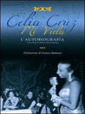 Celia Cruz. Mi Vida - Biografia - Rueballu Edizioni
