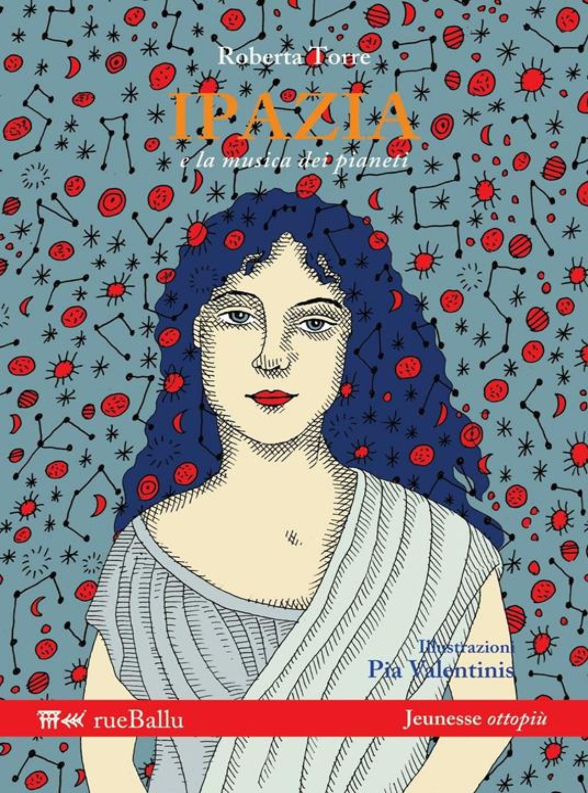 Roberta Torre, Ipazia e la musica dei pianeti. Illustrazioni, Pia Valentinis