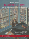 Serena Piazza, Rhapsody in Blue. Lyrics from the Music of George Gershwin. Illustrations by Pia Valentinis